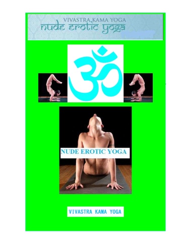 Nude Erotic Yoga By Vivastra Kama Yoga